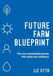 Future farm blueprint : plan your sustainability journey with clarity and confidence cover image cdn