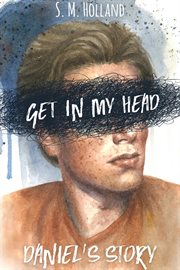 Get in my head. Daniel's Story cover image cdn