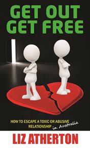 Get out get free. How to escape a toxic or abusive relationship in Australia cover image cdn