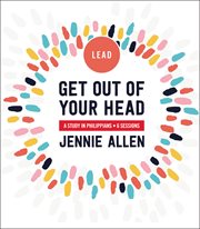 Get out of your head leader's guide. A Study in Philippians cover image cdn
