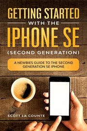 Getting started with the iphone se (second generation). A Newbies Guide to the Second-Generation SE iPhone cover image cdn