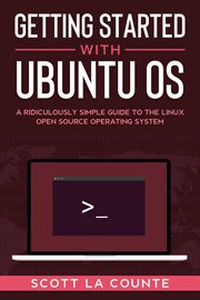 Getting started with ubuntu os. A Ridiculously Simple Guide to the Linux Open Source Operating System cover image cdn