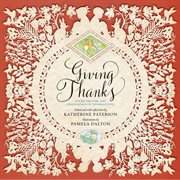 Giving thanks. Poems, Prayers, and Praise Songs of Thanksgiving cover image cdn