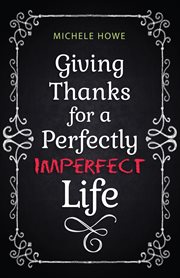 Giving thanks for a perfectly imperfect life cover image cdn