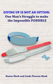Giving up is not an option. One Man's Struggle to Make the Impossible Possible cover image cdn
