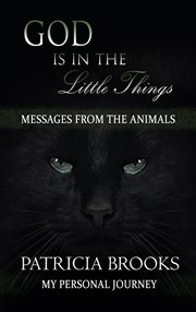 God is in the little things. Messages from the Animals cover image cdn