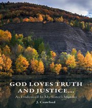 God loves truth and justice.... As Evidenced in My Sister's Murder cover image cdn