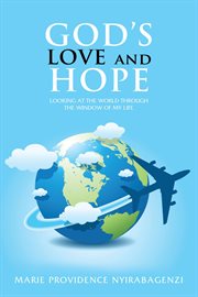 God's love and hope. Looking at the World Through the Window of My Life cover image cdn