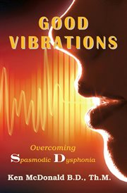 Good vibrations. Overcoming Spasmodic Dysphonia cover image cdn