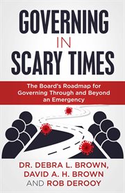 Governing in scary times. The Board's Roadmap for Governing Through and Beyond an Emergency cover image cdn