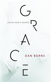 Grace : stories and a novella cover image cdn