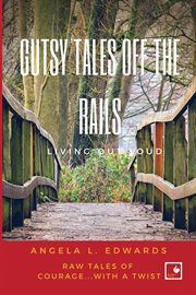 Gutsy tales off the rails. Living Out Loud cover image cdn