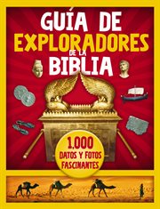 Guía de exploradores de la biblia : 1000 datos y fotos fascinantes cover image cdn