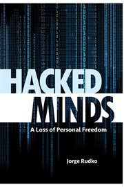 Hacked minds. A Loss of Personal Freedom cover image cdn