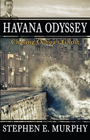Havana odyssey. Chasing Ochoa's Ghost cover image cdn