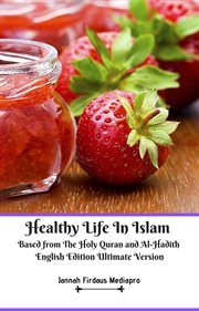 Healthy life in islam based from the holy quran and al-hadith cover image cdn
