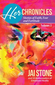 Her chronicles, volume 1. Stories of Faith, Fear and Fortitude cover image cdn
