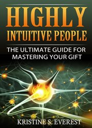 Highly intuitive people. The Ultimate Guide For Mastering Your Gift cover image cdn