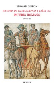 Historia de la decadencia y caída del imperio romano. tomo iii. Invasiones de los bárbaros y revoluciones de Persia (años 445 a 642). Aparición del Islam cover image cdn