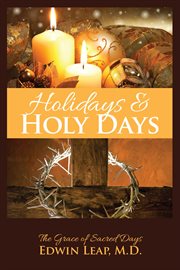 Holidays & holy days. The Grace of Sacred Days cover image cdn