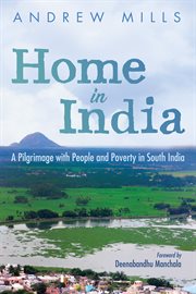Home in India : a pilgrimage with people and poverty in South India cover image cdn