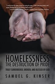 Homelessness, the destruction of pride. Truly Surrendered, Broken, and Blessed by God cover image cdn