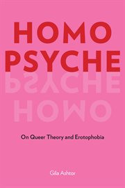 Homo Psyche : On Queer Theory and Erotophobia cover image cdn