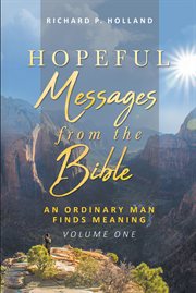 Hopeful messages from the bible, volume one. An Ordinary Man Finds Meaning cover image cdn