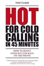 Hot for cold calling in 45 minutes. How to Boost Your Success Rate on the Phone cover image cdn