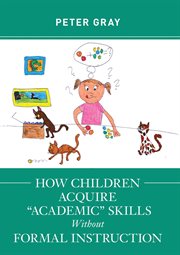 How children acquire "academic" skills without formal instruction cover image cdn