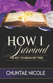 How i survived. The Key to Being Set Free cover image cdn
