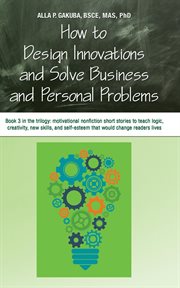 How to design innovations and solve business and personal problems. motivational and inspirational nonfiction short stories to tech logic, creativity, new skills, and s cover image cdn