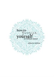 How to forgive yourself in fifteen years cover image cdn
