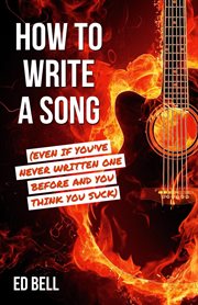 How to write a song (even if you've never written one before and you think you suck) cover image cdn