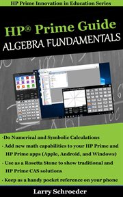 Hp prime guide algebra fundamentals. HP Prime Revealed and Extended cover image cdn
