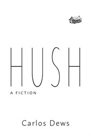 Hush. A Fiction cover image cdn