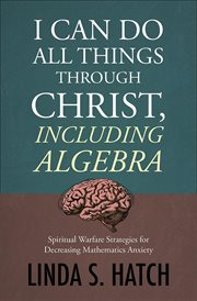 I can do all things through christ including algebra. Spiritual Warfare Strategies for Decreasing Mathematics Anxiety cover image cdn
