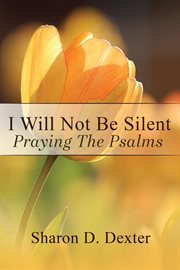 I will not be silent. Praying the Psalms cover image cdn