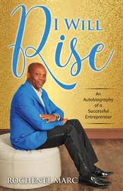 I will rise : an autobiography of a successful entrepreneur cover image cdn