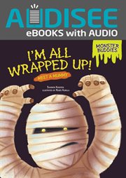 I'm all wrapped up! : meet a mummy cover image cdn