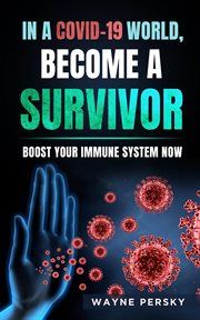 In a covid-19 world, become a survivor. Boost Your Immune System Now cover image cdn