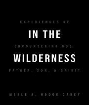 In the wilderness: experiences of encountering god. Father, Son, and Spirit cover image cdn
