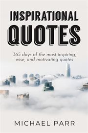Inspirational quotes. 365 Days of the Most Inspiring, Wise, and Motivating Quotes cover image cdn