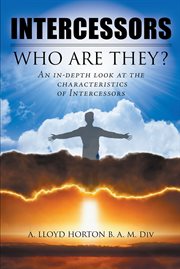 Intercessors: who are they?. An In-Depth look at the Characteristics of Intercessors cover image cdn
