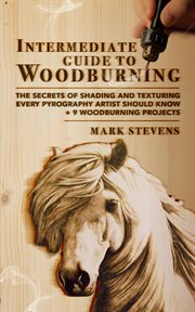 Intermediate guide to woodburning. The Secrets of Shading and Texturing Every Pyrography Artist Should Know + 9 Woodburning Projects cover image cdn