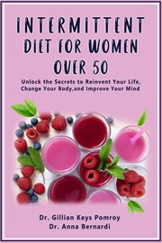 Intermittent diet for women over 50. The Complete Guide for Intermittent Fasting Diet & Quick Weight Loss After 50, Easy Book for Senior cover image cdn