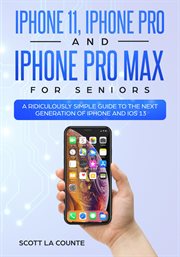 Iphone 11, iphone pro, and iphone pro max for seniors. A Ridiculously Simple Guide to the Next Generation of iPhone and iOS 13 cover image cdn