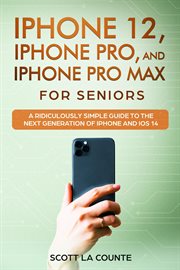 Iphone 12, iphone pro, and iphone pro max for senirs. A Ridiculously Simple Guide to the Next Generation of iPhone and iOS 14 cover image cdn