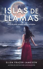 Isla de llamas. Solo el amor puede redimir el dolor cover image cdn