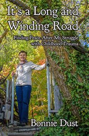 It's a long and winding road. Finding Peace After My Struggle with Childhood Trauma cover image cdn